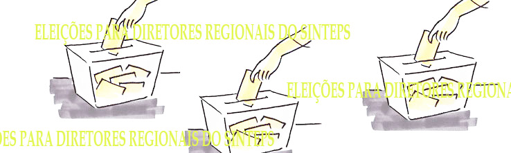 Sinteps promove eleições para Diretores Regionais