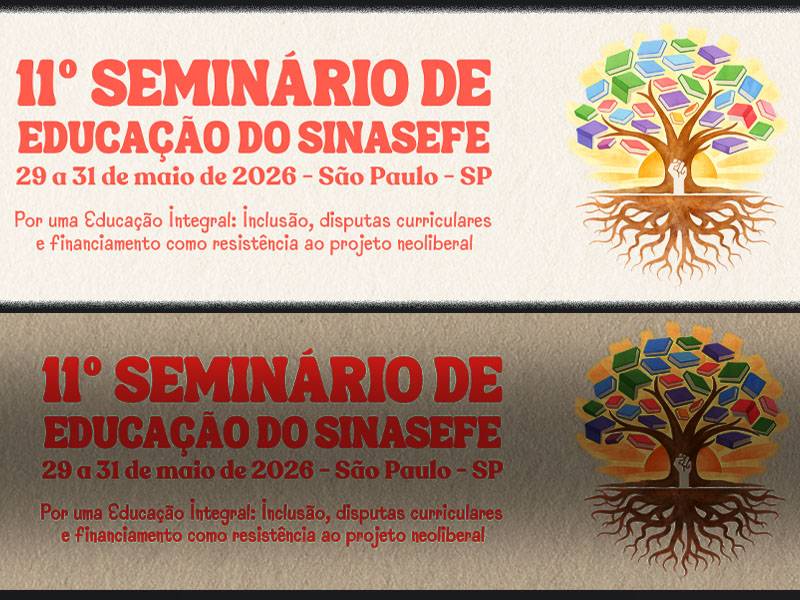 Sinteps convida para o 11º Seminário Nacional de Educação do SINASEFE Sinteps convida para o 11º Seminário Nacional de Educação do SINASEFE