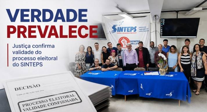 Verdade prevalece: Justiça confirma validade do processo eleitoral do SINTEPS Verdade prevalece: Justiça confirma validade do processo eleitoral do SINTEPS