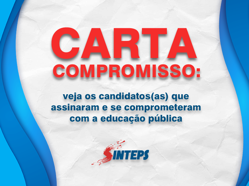 Carta compromisso: veja os candidatos(as) que assinaram e se comprometeram com a educação pública Carta compromisso: veja os candidatos(as) que assinaram e se comprometeram com a educação pública